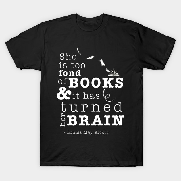 She is too fond of books T-Shirt by bethmessenger92